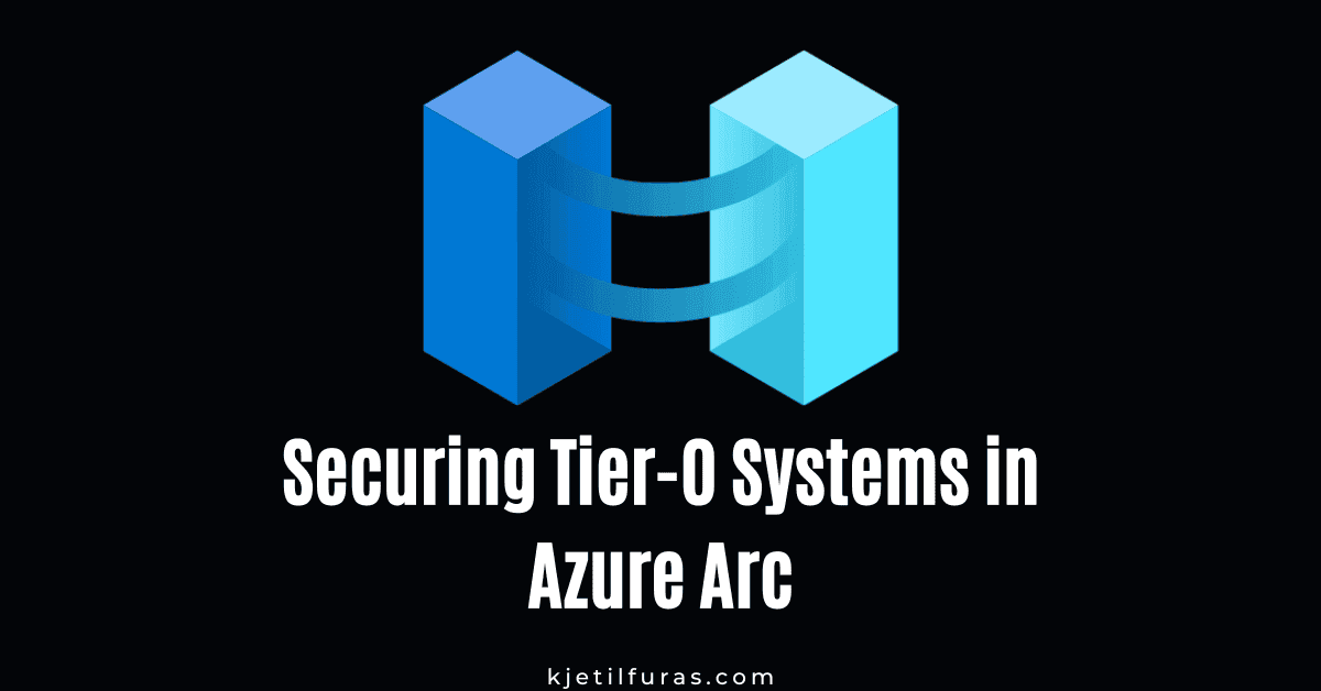 Securing Tier-0 Systems in Azure Arc