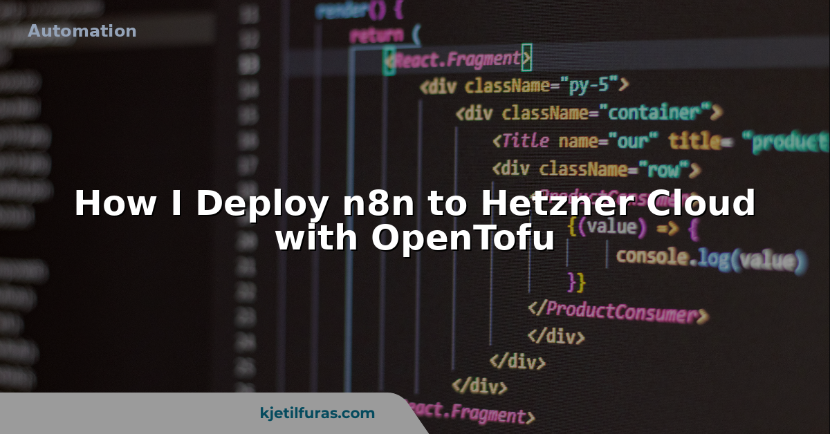 How I Deploy n8n to Hetzner Cloud with OpenTofu
