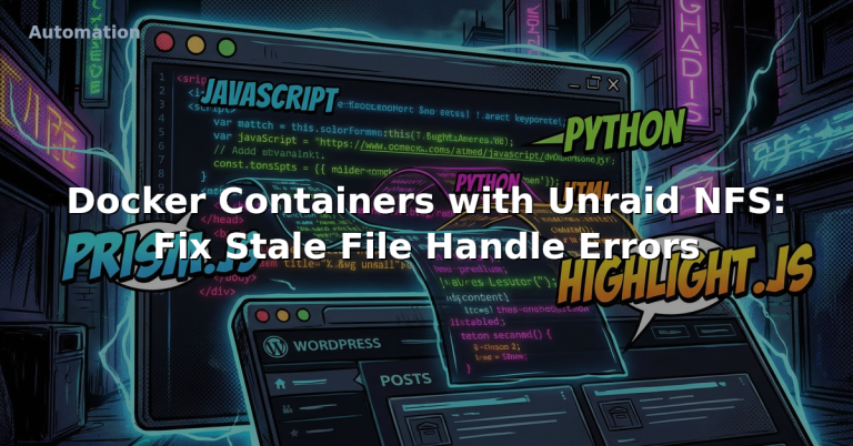 Docker Containers with Unraid NFS: Fix Stale File Handle Errors