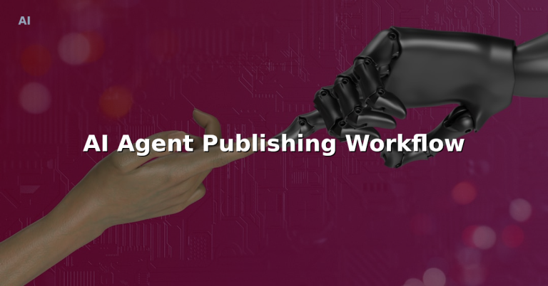 AI Agent Publishing Workflow